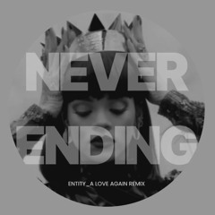 Rihanna - Never Ending (entity_A love again remix) [FREE DL]
