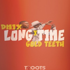 Long Time - Dj Dmix X Goldteeth