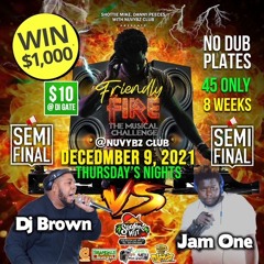 Friendly Fire DJ Blacks JAM ONE Verse DJ Brown    Dec 9th