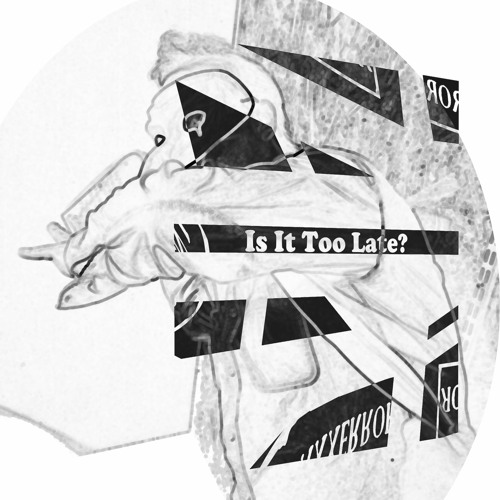 SÿntaxxËrror - Is It Too Late?