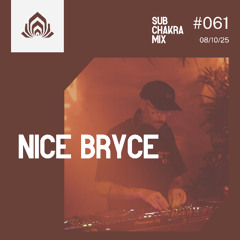 Nice Bryce - Sub Chakra Mix - 061