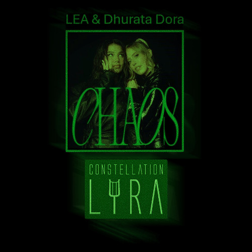 Lea & Dhurata Dora - Chaos (Constellation Lyra Remix)