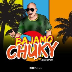 Bajamo Chuky - El Rey Tulile