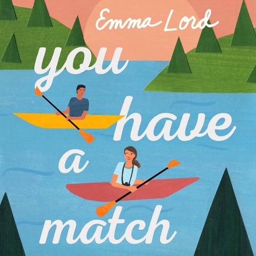 You Have a Match by Emma Lord, audiobook excerpt