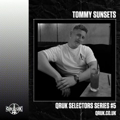 QRUK Selectors Series #5 - Tommy Sunsets