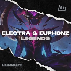 Electra & Euphonz - Legends [OUT NOW!]