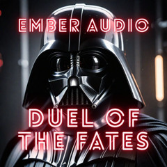 Ember Audio - Duel Of The Fates (Bootleg FREE DOWNLOAD)