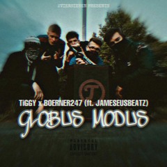 Globus Modus - Boerner247 x Tiggy feat. Jameseus (prod. By Jameseusbeatz & 2VierSieben)