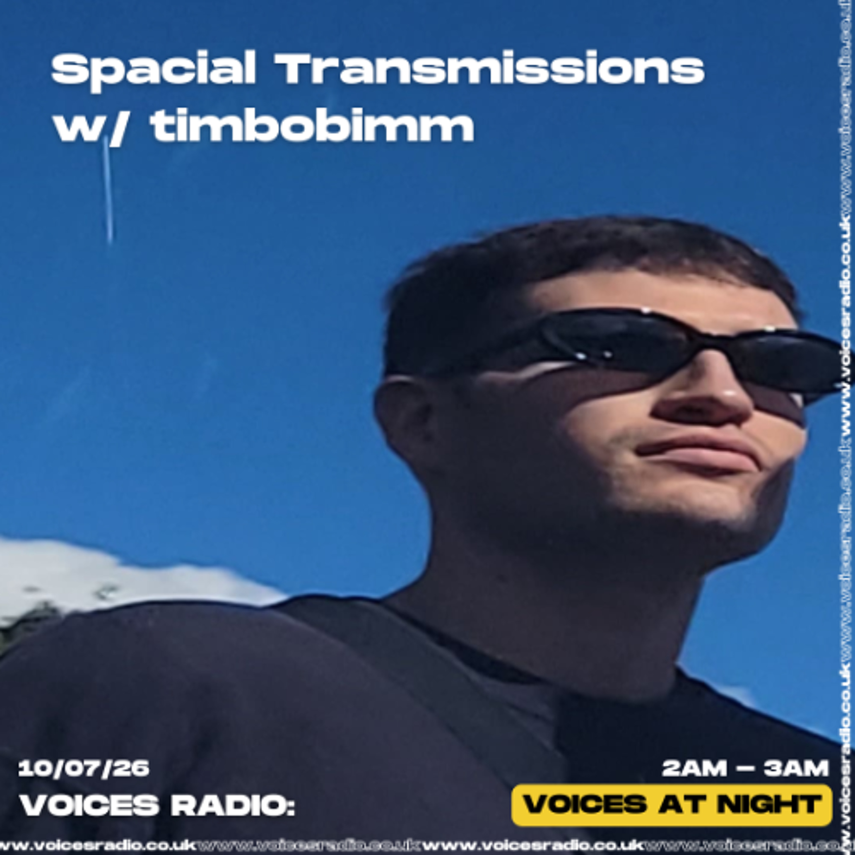 Spacial Transmissions w/ timbobimm 10/07/26 [Voices Radio] episode artwork