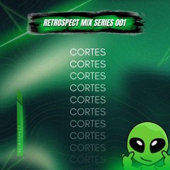 RETROSPECT 001: CORTES