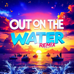Out on the Water - Remix