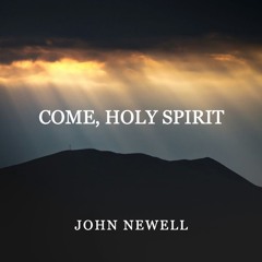 Come, Holy Spirit
