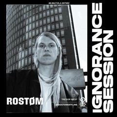IGNORANCE SESSION 1.9 / ROSTØM