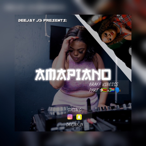 DEEJAY J3 PRESENTS- AMAPIANO BRAFF VIBESSS PART 1🇿🇼x🇿🇦🗣