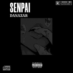 DANAZAR - SENPAI (FREE DOWNLOAD)