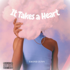 Ebonii Gunn - It Takes a Heart
