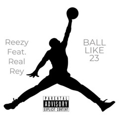 Ball Like 23 (Feat. Real Rey) prod. (Dentist)