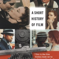 free EBOOK 💘 A Short History of Film by  Wheeler Winston Dixon &  Gwendolyn Audrey F