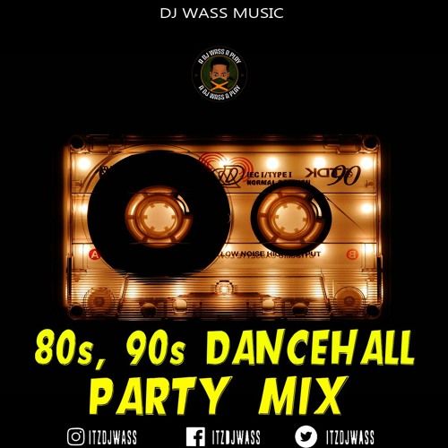 Stream 80s, 90s Dancehall Party Mix - A Dj Wass A Play by DJ WASS ...