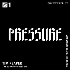 Tim Reaper On NTS Radio - 14th February 2024 (The Sound Of Pressure)