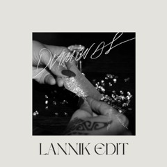 Rihanna - Diamonds (LANNIK Edit)