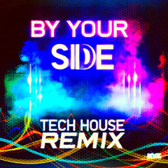 By Your Side - (Tech House Remix) - 2025