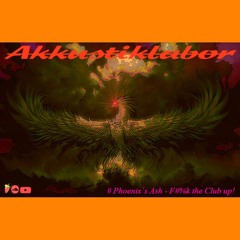 Phoenix´s Ash - F#%k the Club up!