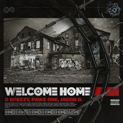 D Breezy - Welcome Home feat. Pawz One, Jacob G
