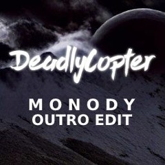 Monody - Outro Edit