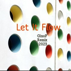 Let It Flow   Toni GinoF Remix 2023