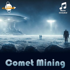 Comet Mining (Narration Only)