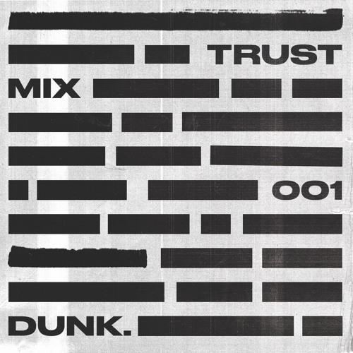Dunk - Trust Audio Mix