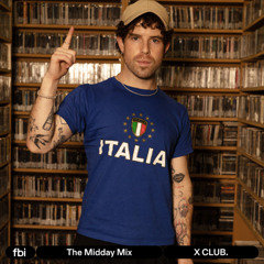 The Midday Mix - X CLUB.