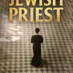 [ACCESS] KINDLE 📬 The Jewish Priest: A Novel by  Aaron Ben Shahar PDF EBOOK EPUB KIN