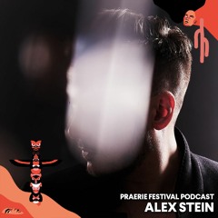Praerie Festival Podcast #006 - Alex Stein