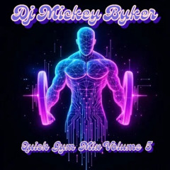 Dj Mickey Byker Quick Gym Mix Volume 5 Stepper Edition