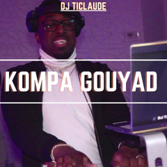 KOMPA GOUYAD MIX 2025 | The Very best of new generation Kompa by Dj TiClaude