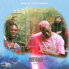 Jetplay x DJ G Money - Undertaker  (haba) MP3.mp3
