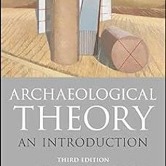 ^ Archaeological Theory: An Introduction BY: Matthew Johnson (Author) (Epub*