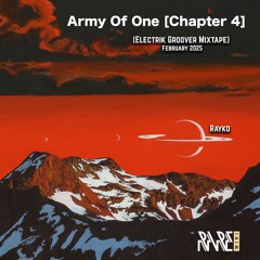 Army Of One [Chapter 4] (Rayko Electrik Groover Mixtape) February 2025