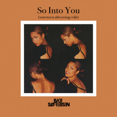 So Into You - Tamia (Sorensen Afroswing Edit)