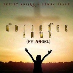 Ndijonge Kuwe (ft. Angel)