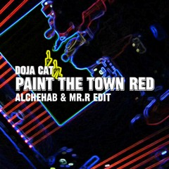 Pain The Town Red -  (ALCHEHAB & MR.R EDIT) *FILTERED DUE COPYRIGHT*FREE DOWNLOAD