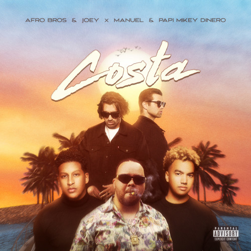 Afro Bros, JOEY X MANUEL, Papi Mikey Dinero - Costa