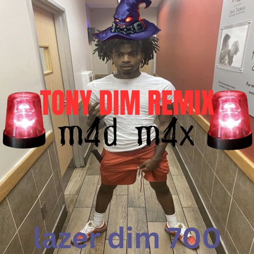 Lazer Dim 700 (ft. m4d m4x) - tony dim remix