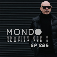 Gravity Radio 226 | MONDO