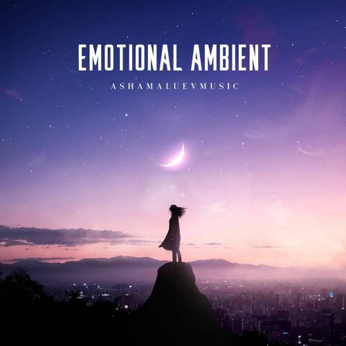 Emotional Ambient - Cinematic Background Music For Videos and Films(DOWNLOAD MP3)