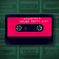 Sugarstarr's House Party #141