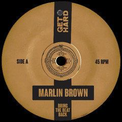 Marlin Brown - Bring The Beat Back [FREE DL]