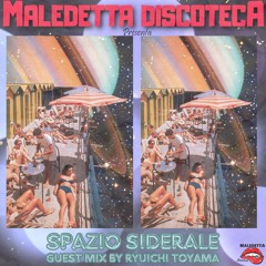 "SPAZIO SIDERALE" GUEST MIX by RYUICHI TOYAMA (OKINAWA, JAPAN )